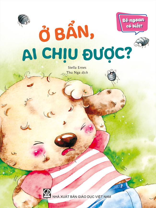 bé ngoan có biết - ở bẩn, ai chịu được