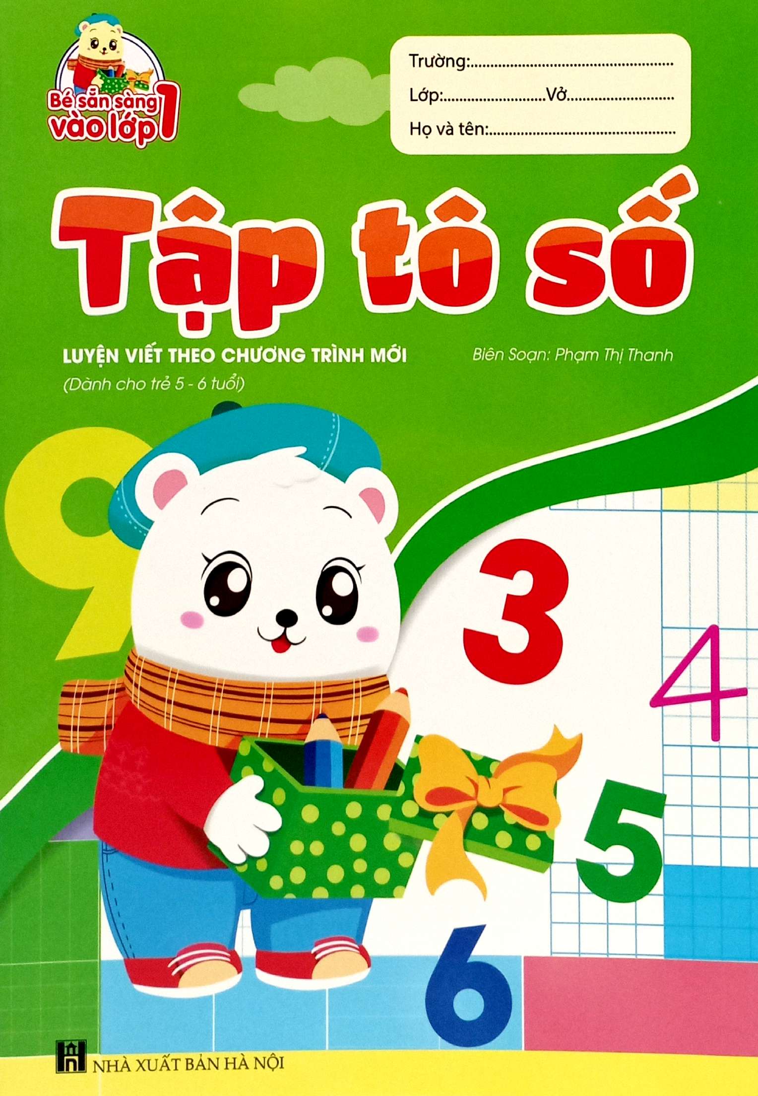 bé sẵn sàng vào lớp một: tập tô số (luyện viết theo chương trình mới) (dành cho trẻ 5-6 tuổi)