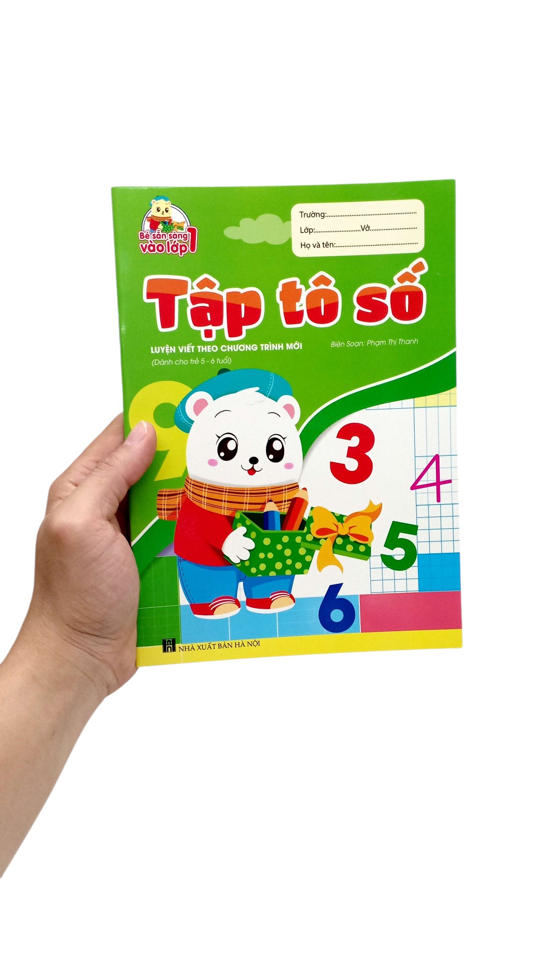 bé sẵn sàng vào lớp một: tập tô số (luyện viết theo chương trình mới) (dành cho trẻ 5-6 tuổi)
