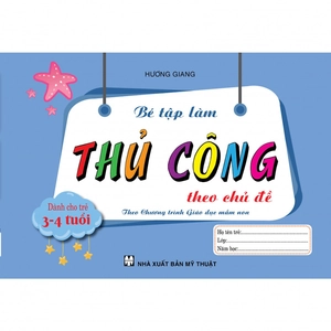 bé tập làm thủ công theo chủ đề dành cho trẻ 3-4 tuổi
