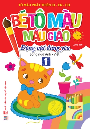 bé tập tô màu mẫu giáo - động vật đáng yêu - song ngữ anh-việt - tập 1