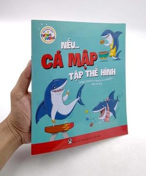 bé thỏa sức tưởng tượng - nếu...cá mập tập thể hình