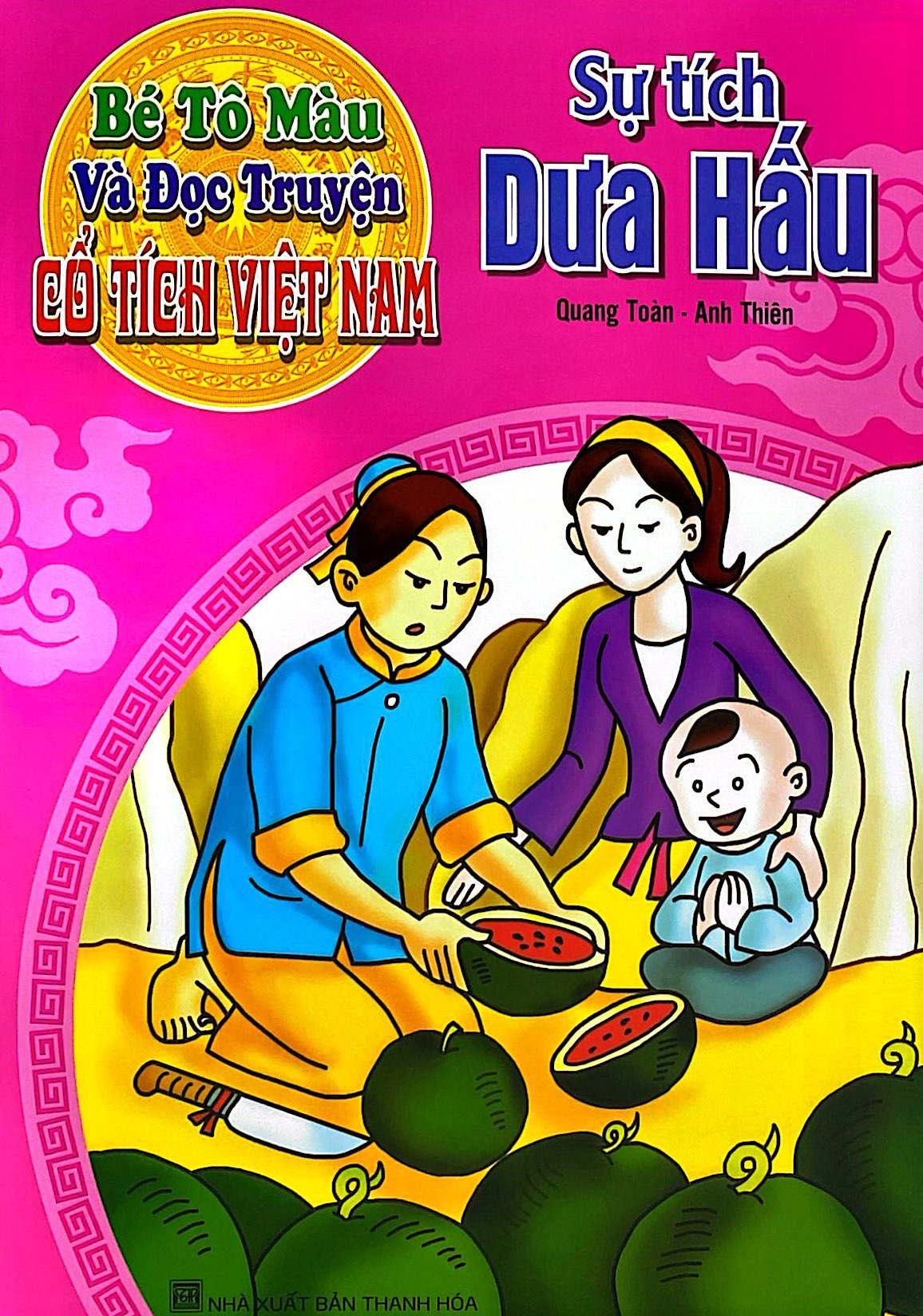 Bé Tô Màu Và Đọc Truyện - Cổ Tích Việt Nam - Sự Tích Dưa Hấu (Tái Bản 2025)