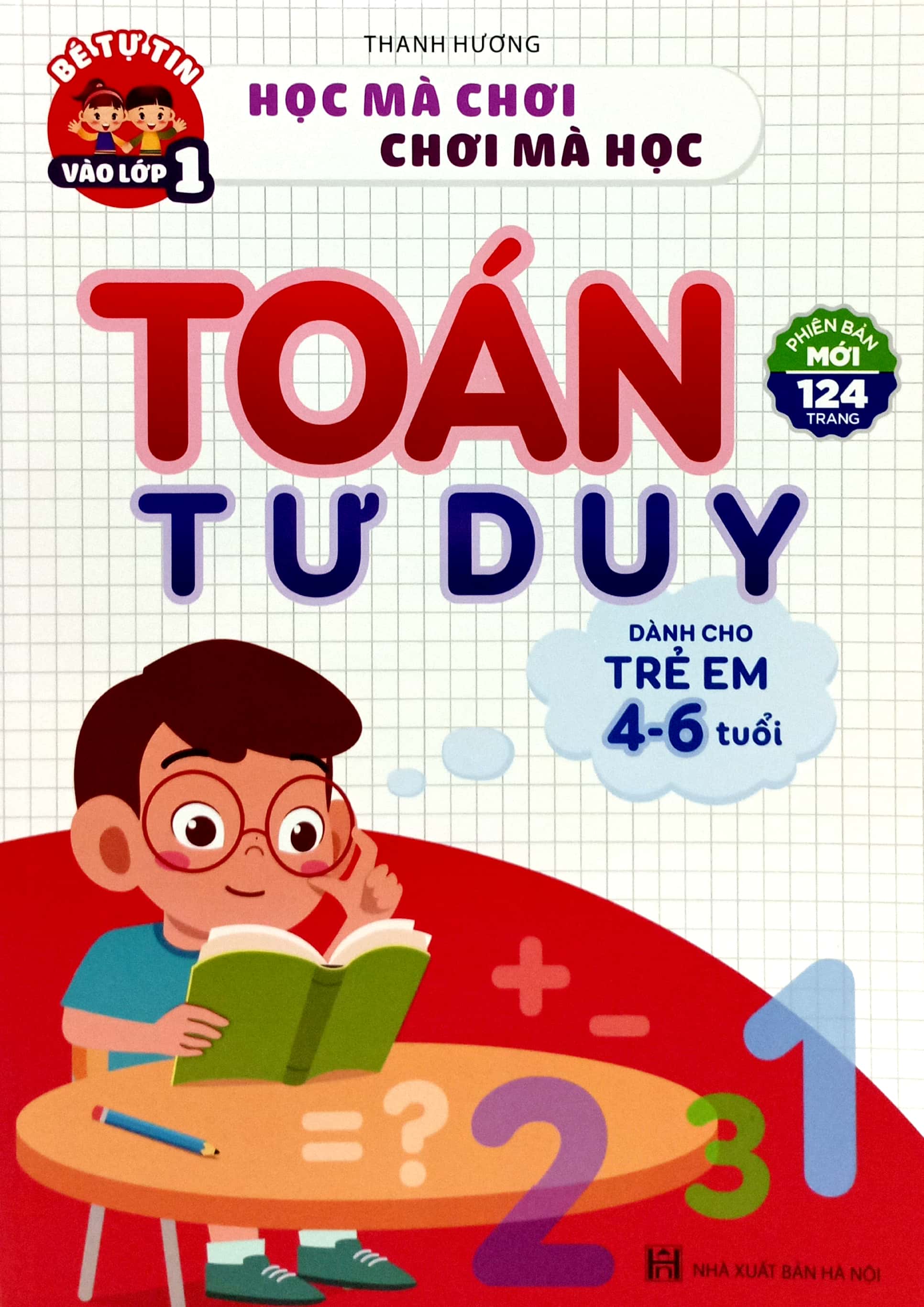 bé tự tin vào lớp 1 - toán tư duy (dành cho trẻ em 4-6 tuổi)(tái bản 2024)