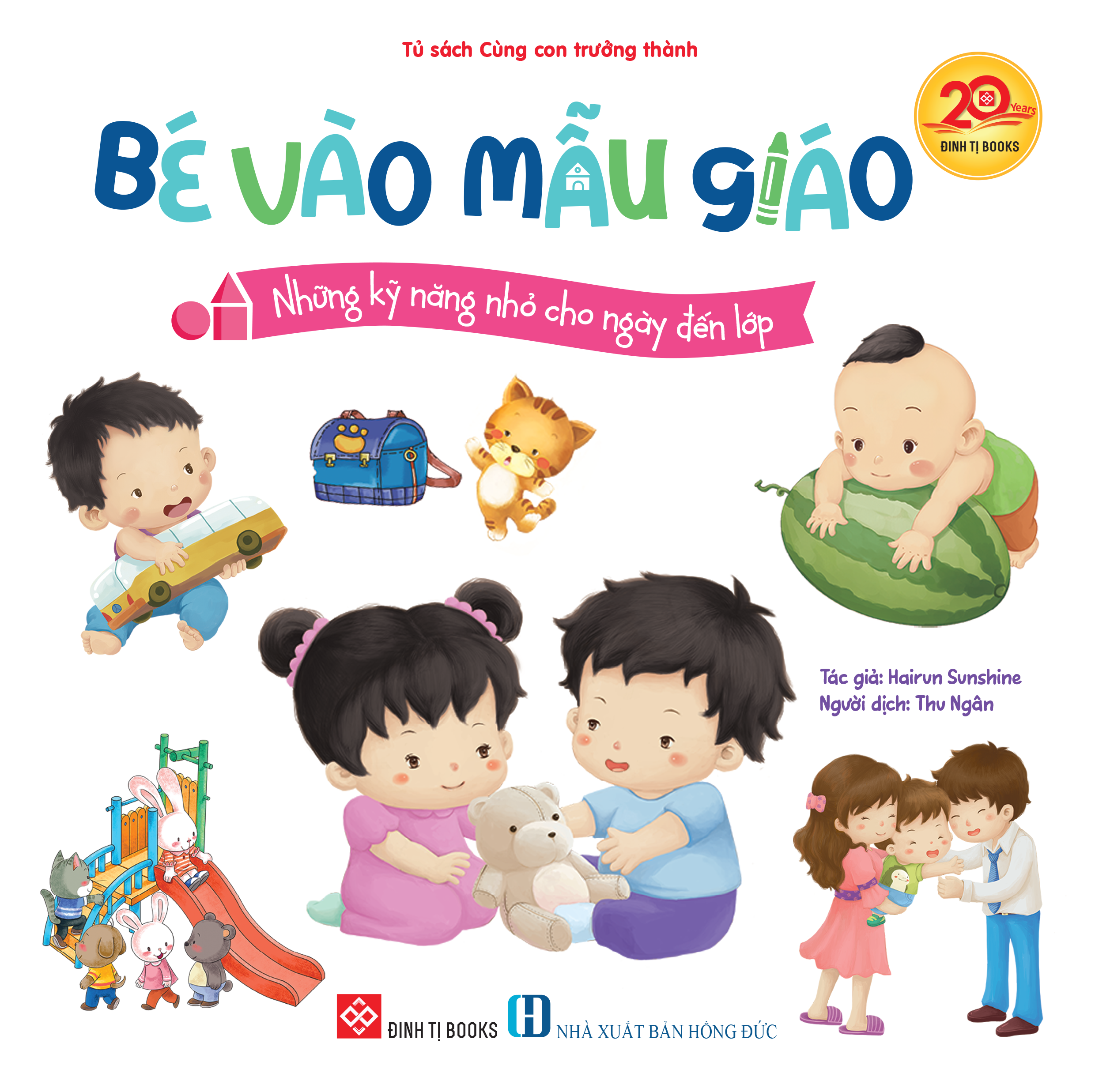 Bé Vào Mẫu Giáo - Tâm Lý Vững Vàng, Sẵn Sàng Đến Lớp