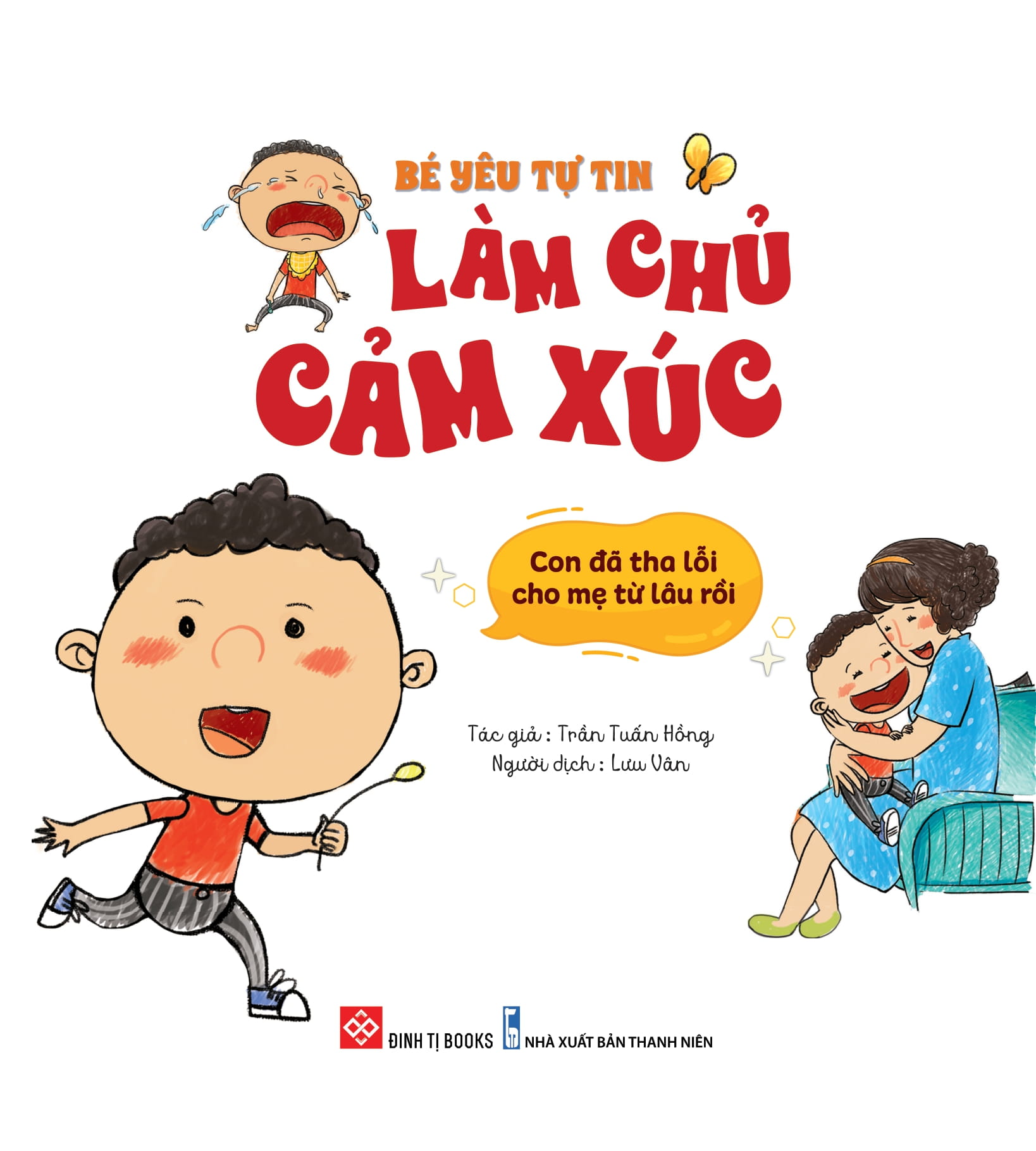 bé yêu tự tin làm chủ cảm xúc - con đã tha lỗi cho mẹ từ lâu rồi
