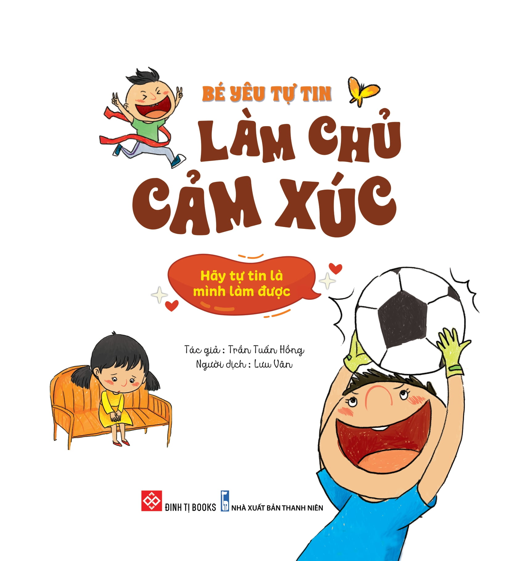 bé yêu tự tin làm chủ cảm xúc - hãy tự tin là mình làm được