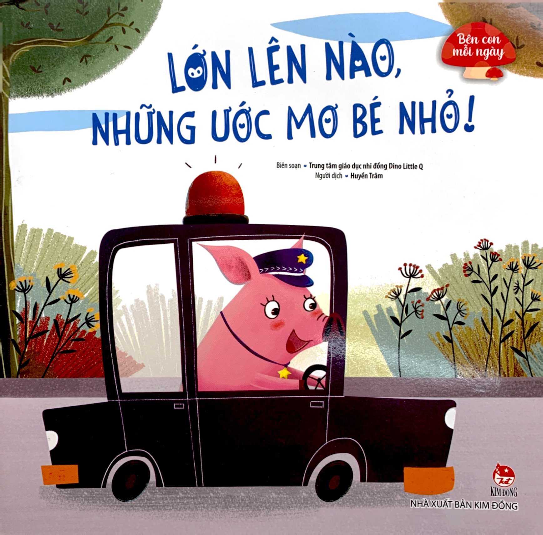 bên con mỗi ngày - lớn lên nào, những ước mơ bé nhỏ!