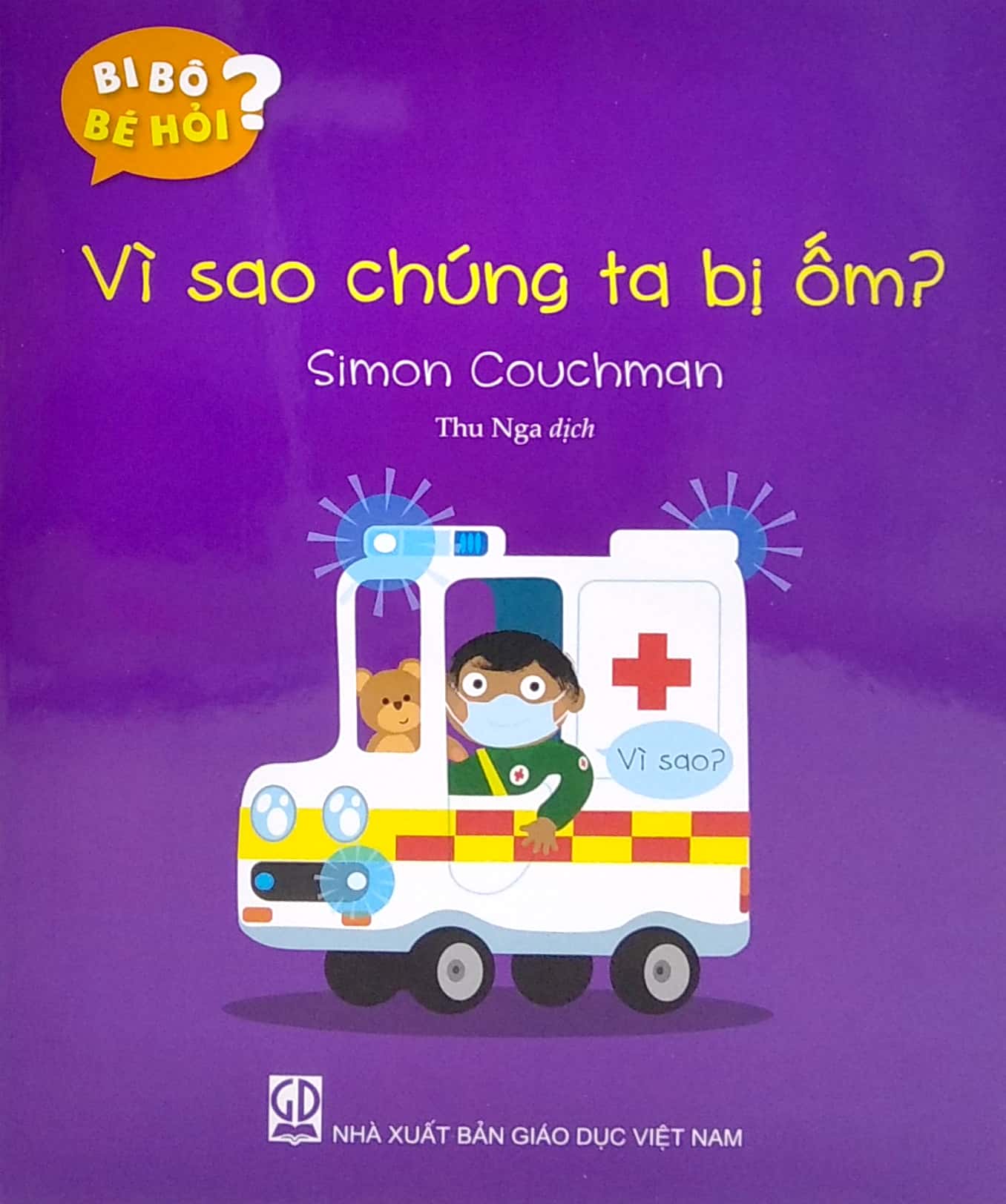 bi bô bé hỏi? - vì sao chúng ta bị ốm?