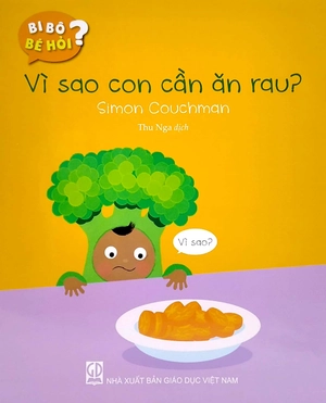 bi bô bé hỏi? - vì sao con cần ăn rau?