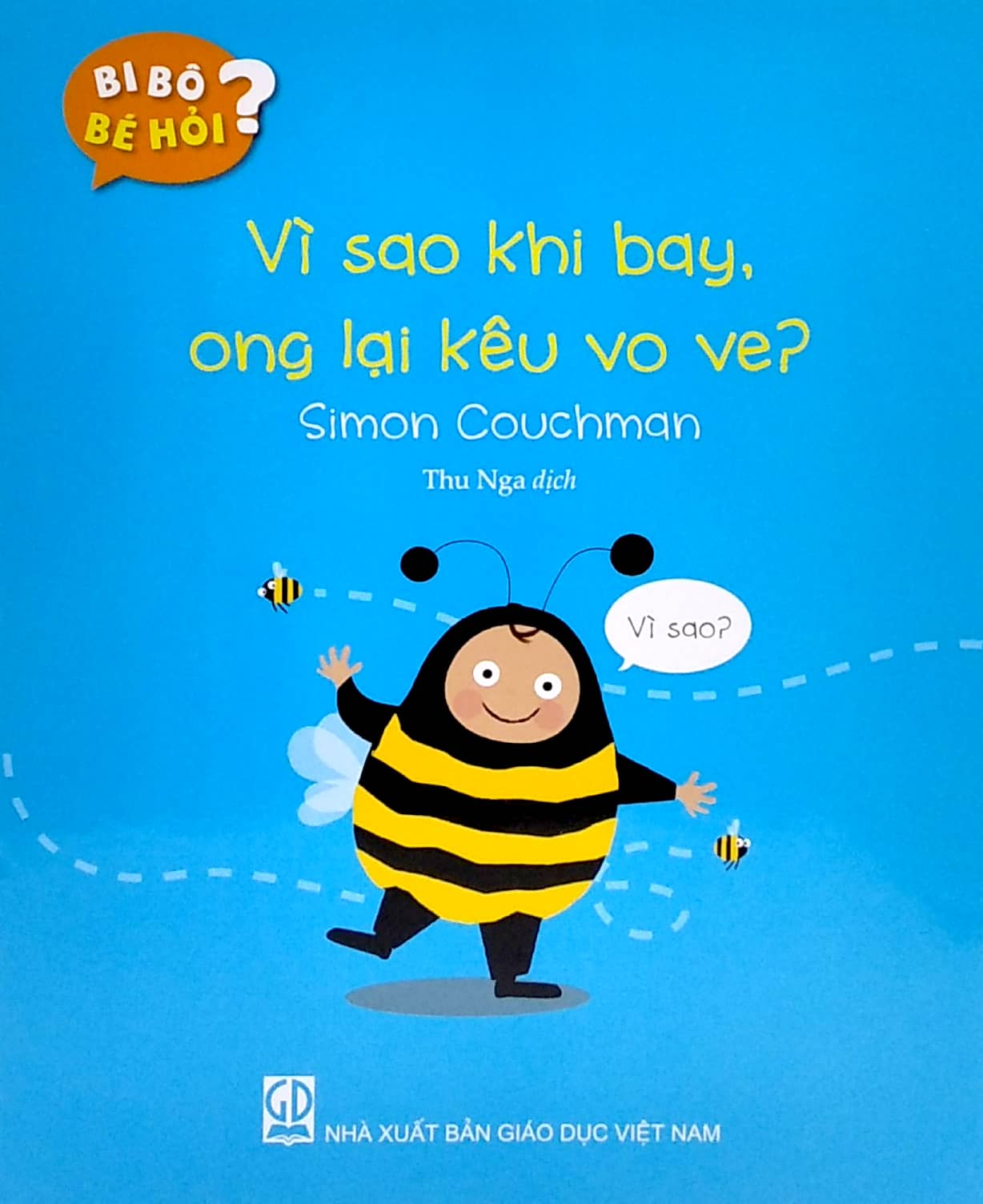 bi bô bé hỏi? - vì sao khi bay, ong lại kêu vo ve?