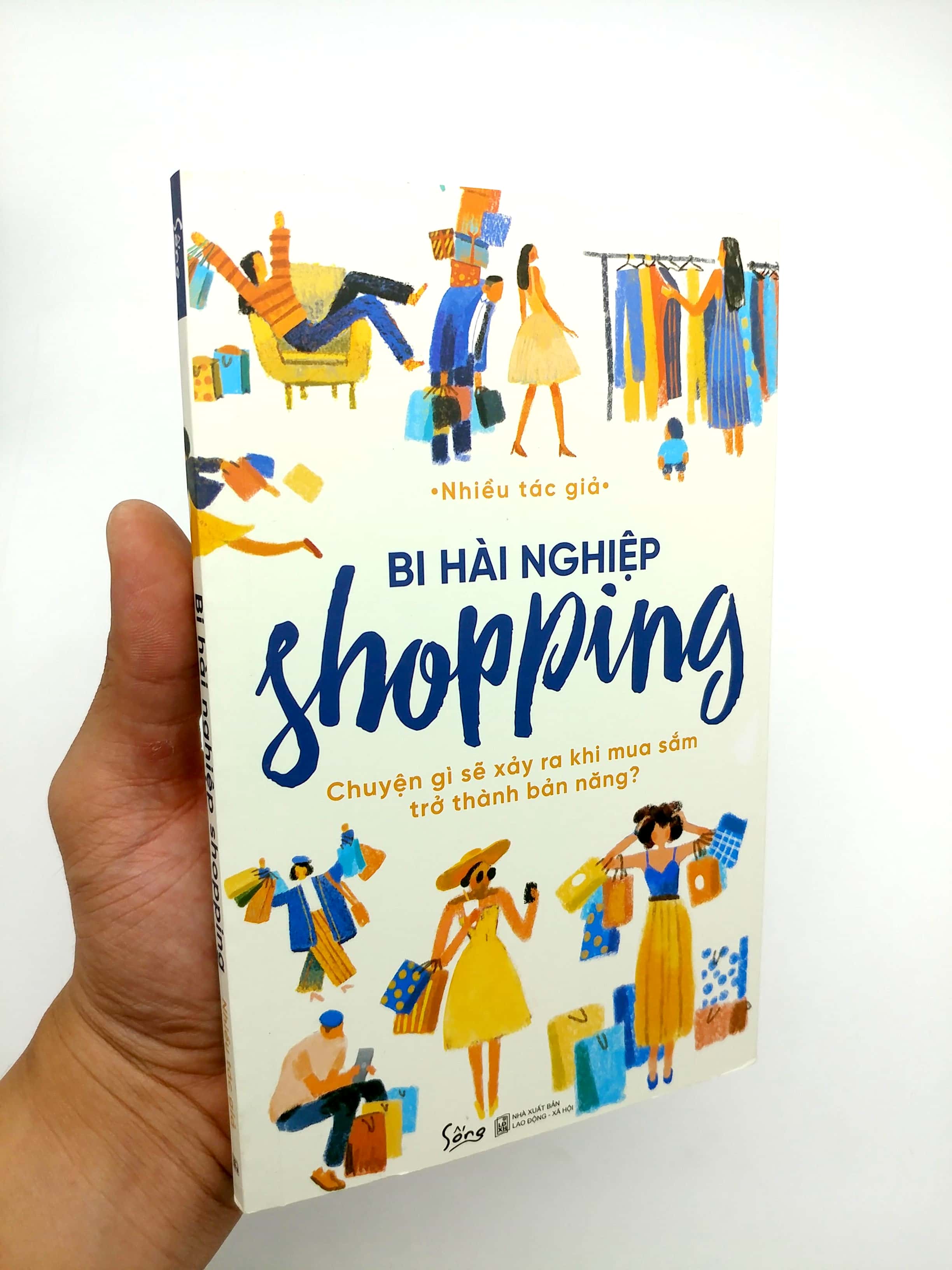 Bi Hài Nghiệp Shopping - Chuyện Gì Sẽ Xảy Ra Khi Mua Sắm Trở Thành Bản Năng?