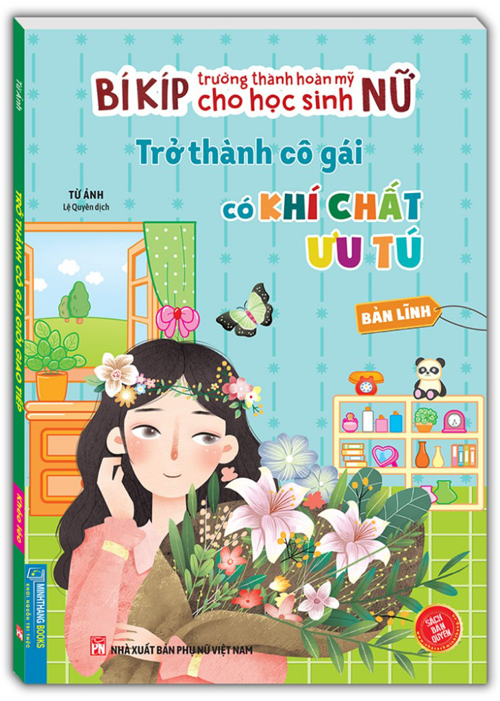 bí kíp trưởng thành hoàn mỹ cho học sinh nữ - trở thành cô gái có khí chất ưu tú - bản lĩnh
