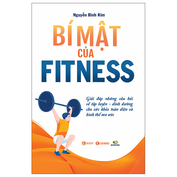 Bi Mat Cua Fitness - Giai Dap Nhung Cau Hoi Ve Tap Luyen-Dinh Duong Cho Suc Khoe Toan Dien Va Hinh The Mo Uoc