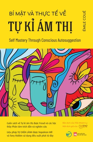 bí mật và thực tế về tự kỉ ám thị - self mastery through conscious autosuggestion