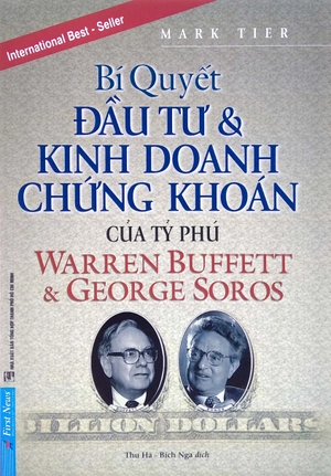 bí quyết đầu tư và kinh doanh chứng khoán của các tỷ phú warren buffet & george soros (tái bản 2020)