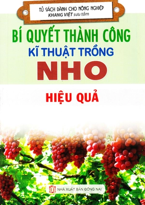 bí quyết thành công kĩ thuật trồng nho hiệu quả