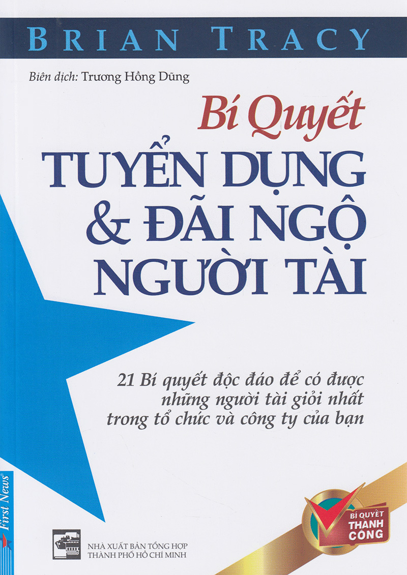 bí quyết tuyển dụng & đãi ngộ người tài (tái bản)
