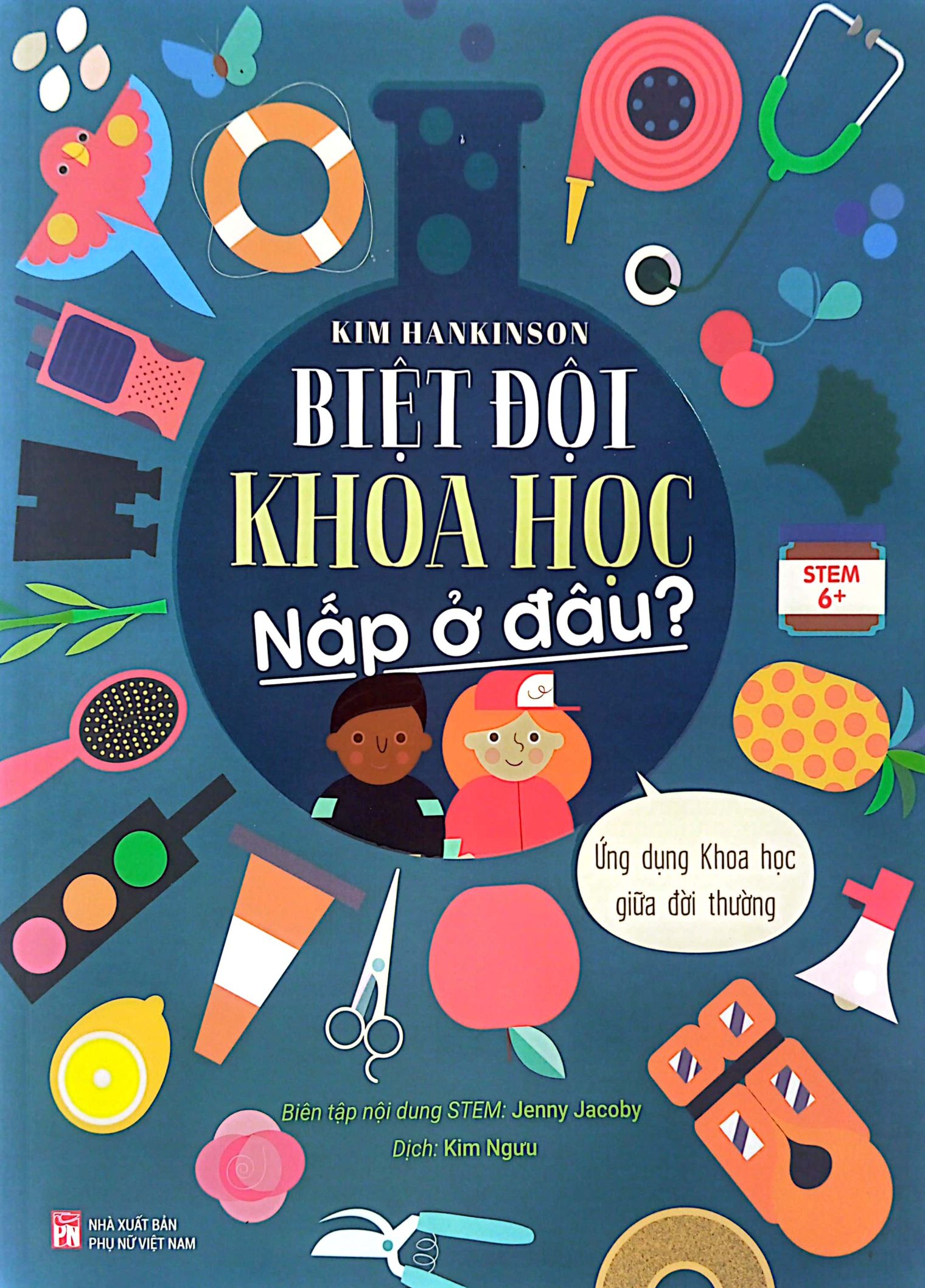 biệt đội khoa học nấp ở đâu? - ứng dụng khoa học giữa đời thường