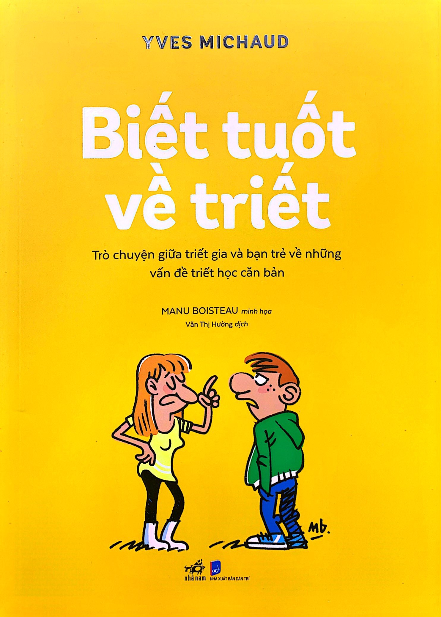 biết tuốt về triết - trò chuyện giữa triết gia và bạn trẻ về những vấn đề triết học căn bản