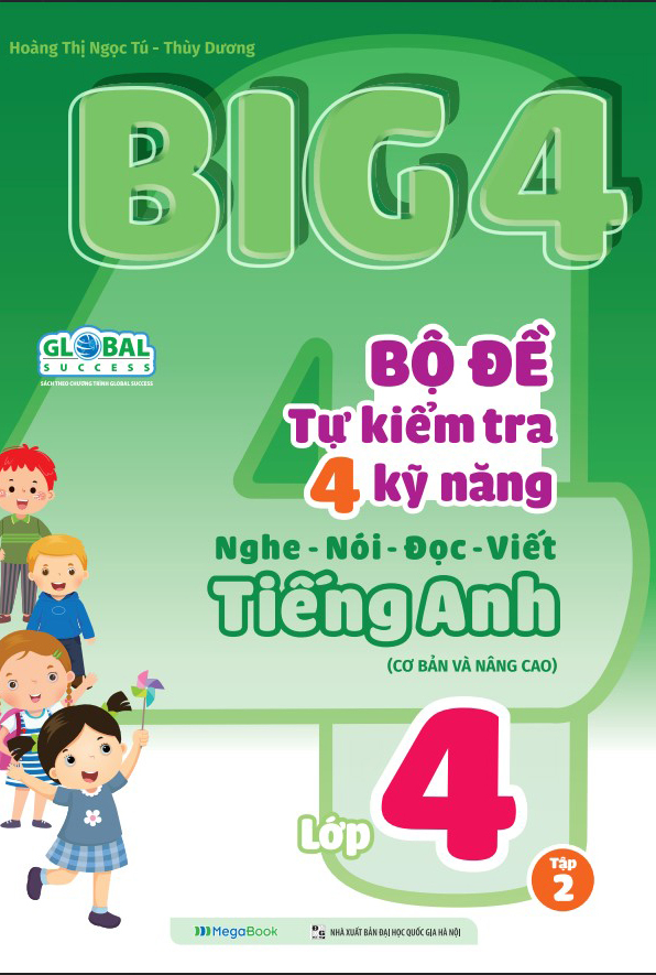 big 4 - bộ đề tự kiểm tra 4 kỹ năng nghe - nói - đọc - viết tiếng anh (cơ bản và nâng cao) lớp 4 - tập 2