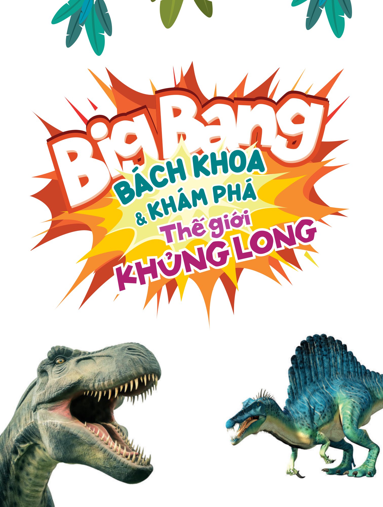 big bang - bách khoa và khám phá - thế giới khủng long