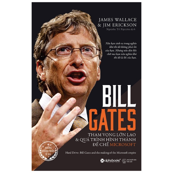 bill gates - tham vọng lớn lao và quá trình hình thành đế chế microsoft (tái bản 2023)