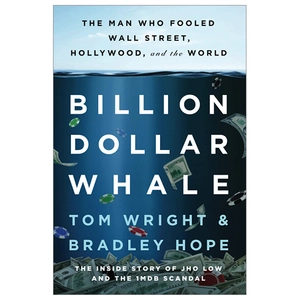 billion dollar whale: the man who fooled wall street, hollywood, and the world