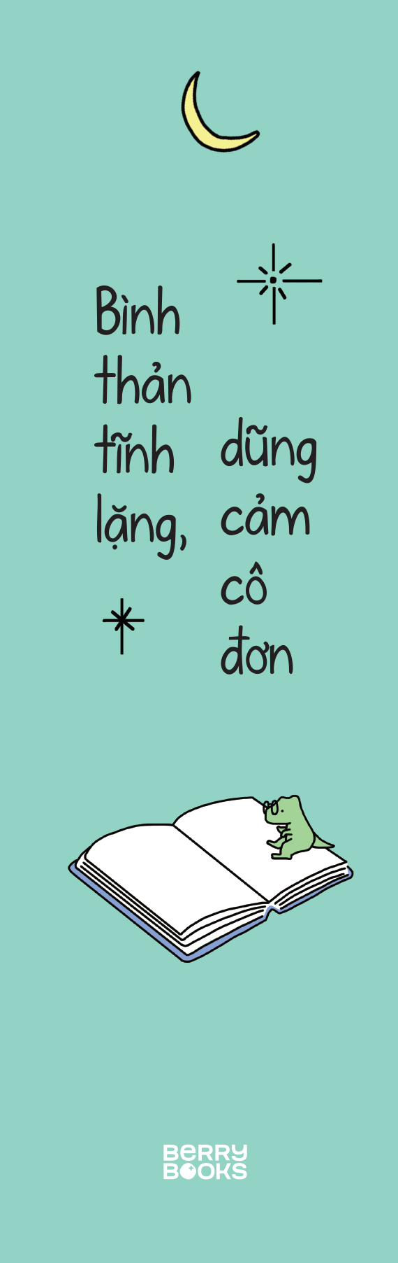 bình thản tĩnh lặng, dũng cảm cô đơn
