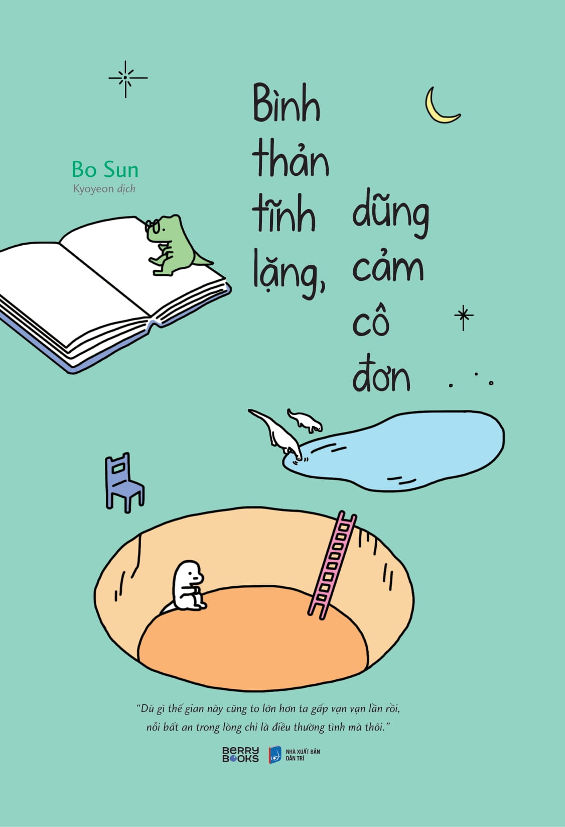 bình thản tĩnh lặng, dũng cảm cô đơn