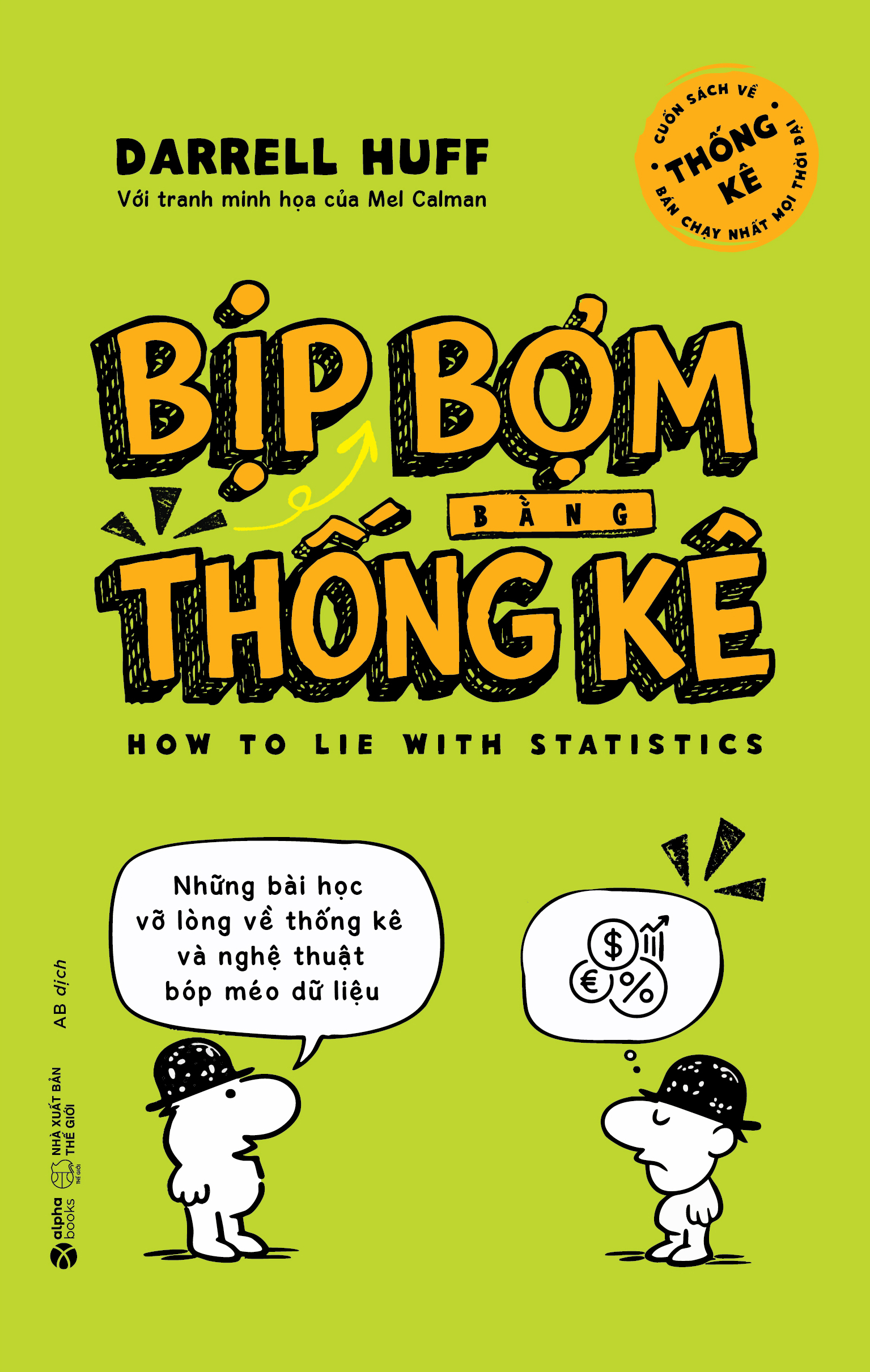 Bịp Bợm Bằng Thống Kê - Những Bài Học Vỡ Lòng Về Thống Kê Và Nghệ Thuật Bóp Méo Dữ Liệu