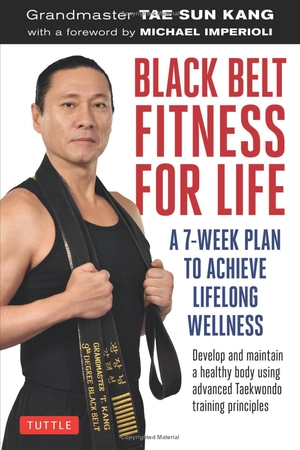 black belt fitness for life: a 7-week plan to achieve lifelong wellness