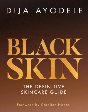 black skin - the definitive skincare guide