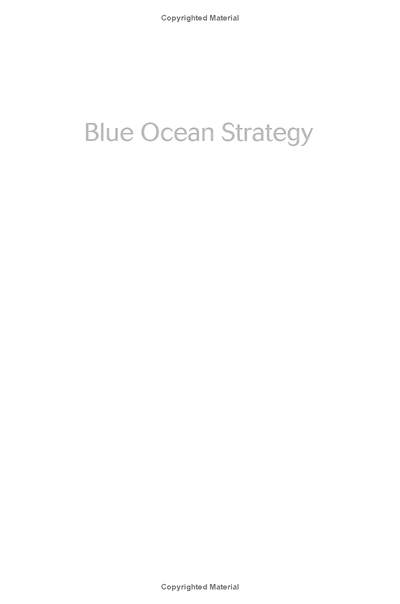 blue ocean strategy, expanded edition: how to create uncontested market space and make the competition irrelevant