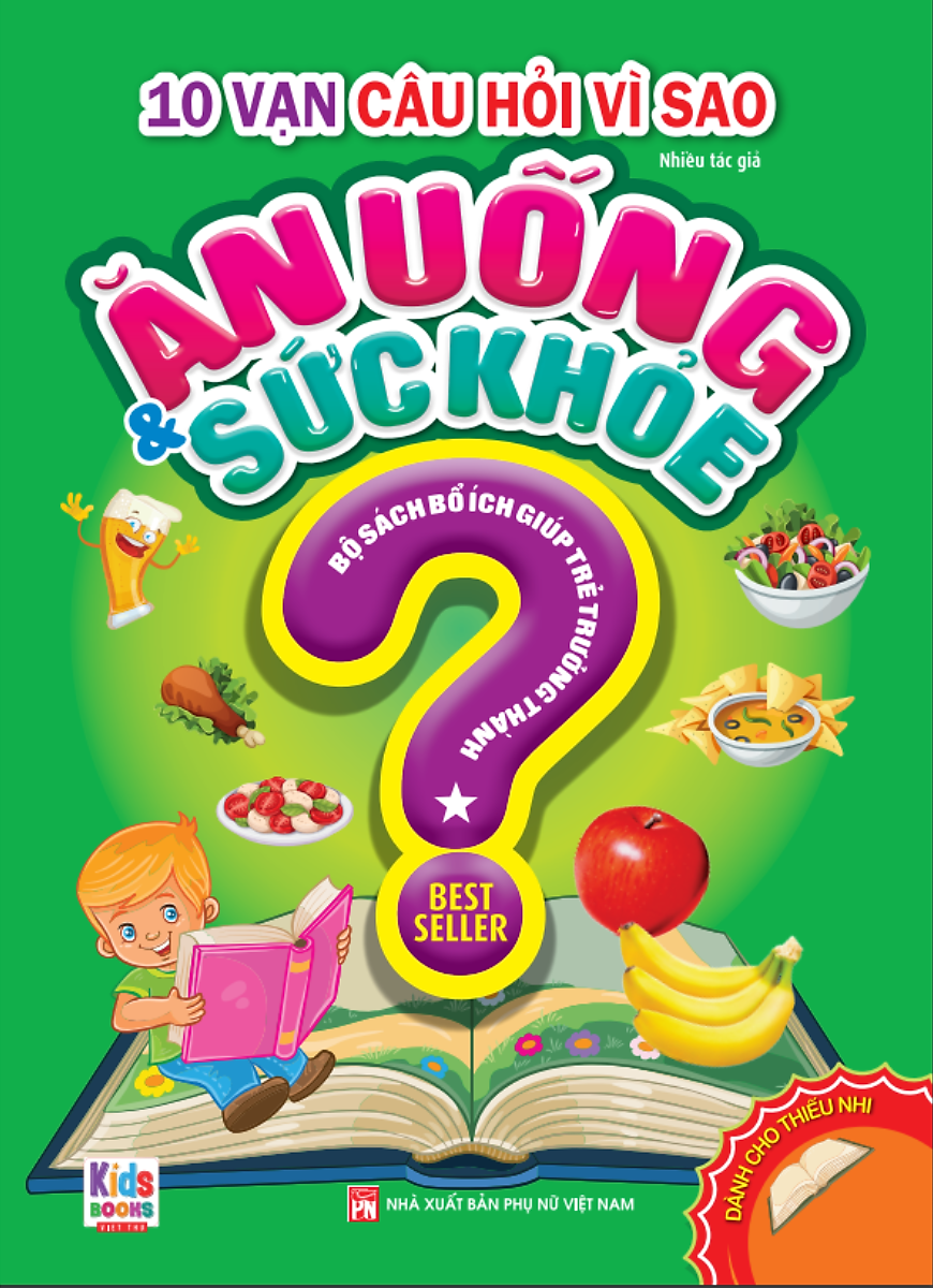 bộ 10 vạn câu hỏi vì sao - ăn uống và sức khỏe
