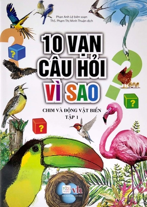 bộ 10 vạn câu hỏi vì sao - chim và động vật biển (tập 1)