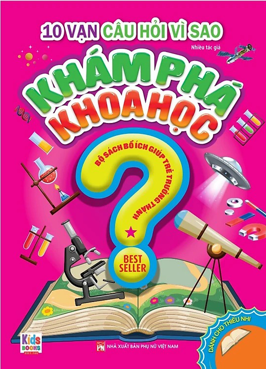 bộ 10 vạn câu hỏi vì sao - khám phá khoa học