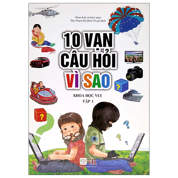 bộ 10 vạn câu hỏi vì sao - khoa học vui - tập 1