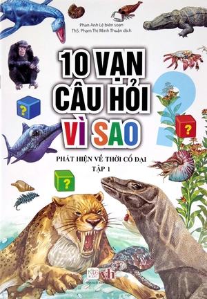 bộ 10 vạn câu hỏi vì sao - phát hiện về thời cổ đại (tập 1)