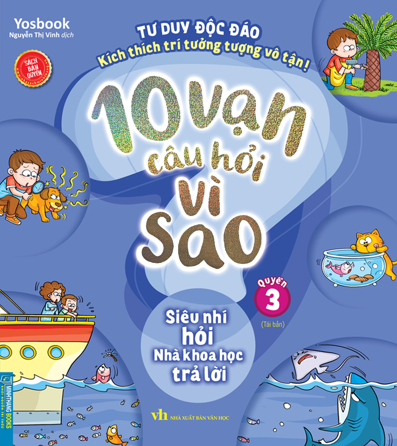 Bo
						
										
										10 Van Cau Hoi Vi Sao - Quyen 3 - Sieu Nhi Hoi Nha Khoa Hoc Tra Loi (Tai Ban 2025)