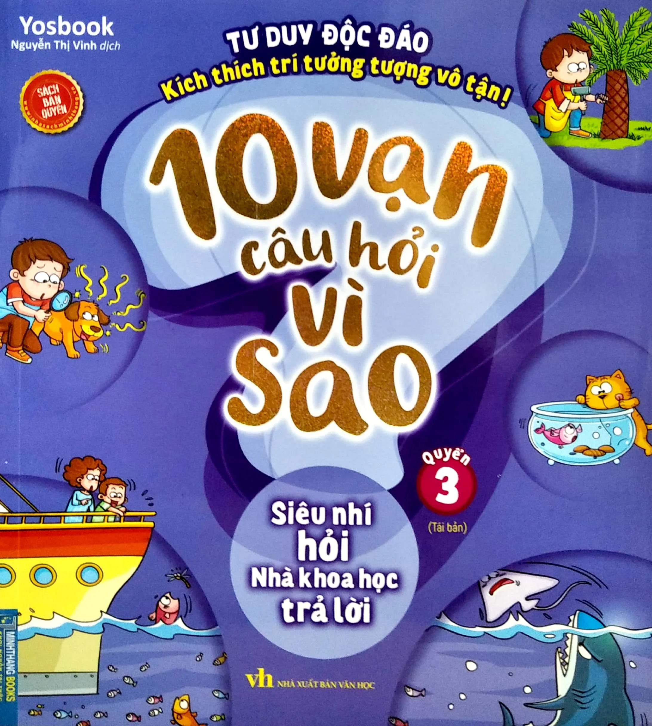 Bo
						
										
										10 Van Cau Hoi Vi Sao - Quyen 3 - Sieu Nhi Hoi Nha Khoa Hoc Tra Loi (Tai Ban 2025)