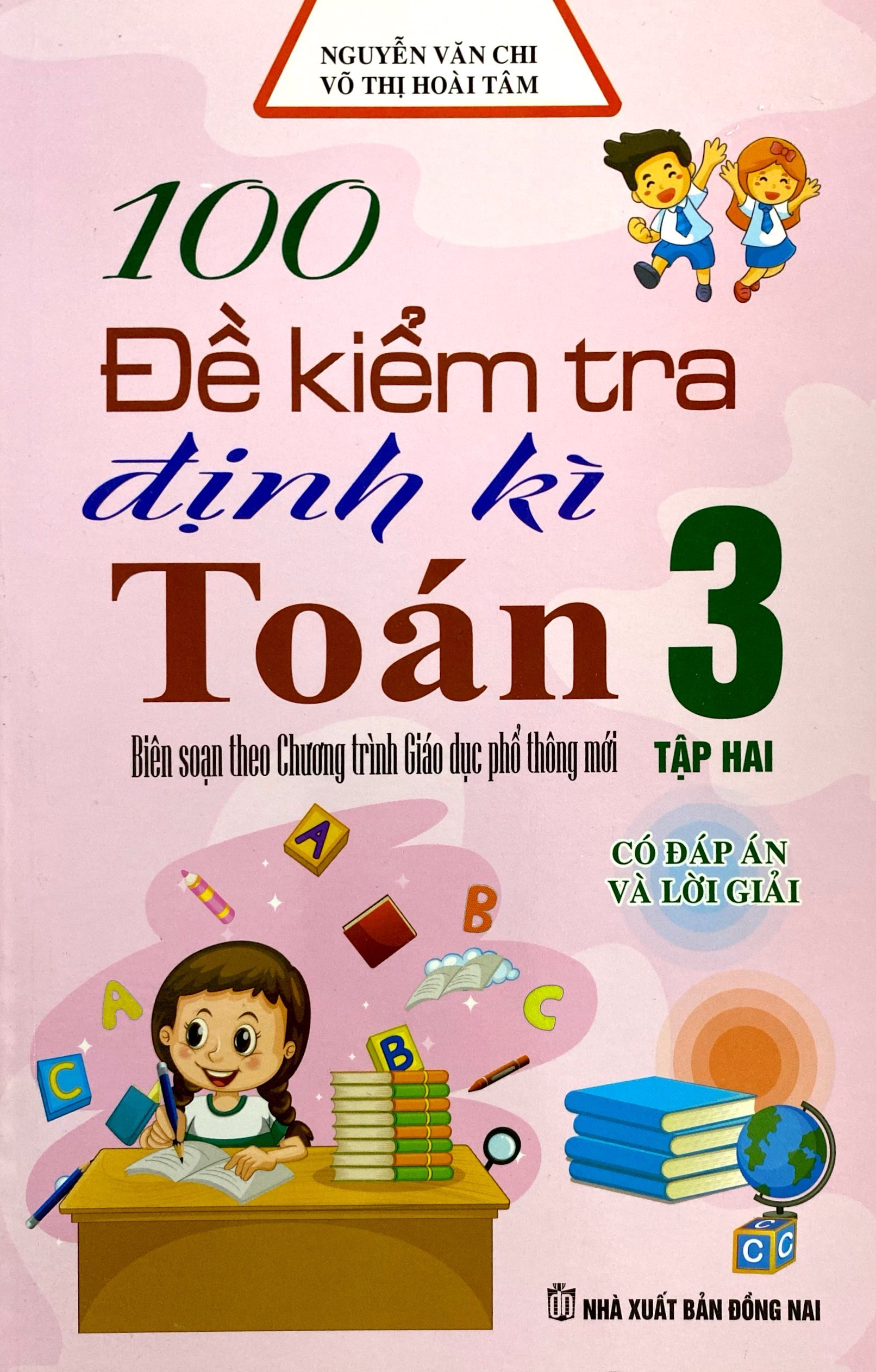 bộ 100 đề kiểm tra định kỳ toán 3 - tập hai (biên soạn theo chương trình giáo dục phổ thông mới)