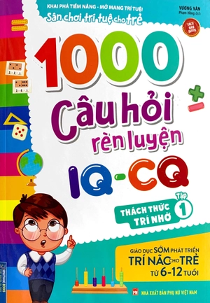 bộ 1000 câu hỏi rèn luyện iq - cq - thách thức trí nhớ - tập 1