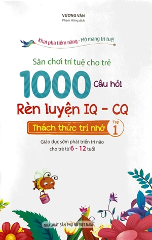 bộ 1000 câu hỏi rèn luyện iq - cq - thách thức trí nhớ - tập 1