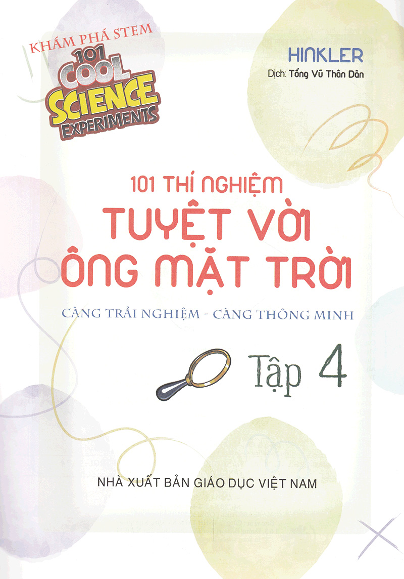 bộ 101 thí nghiệm - tuyệt vời ông mặt trời (tập 4)