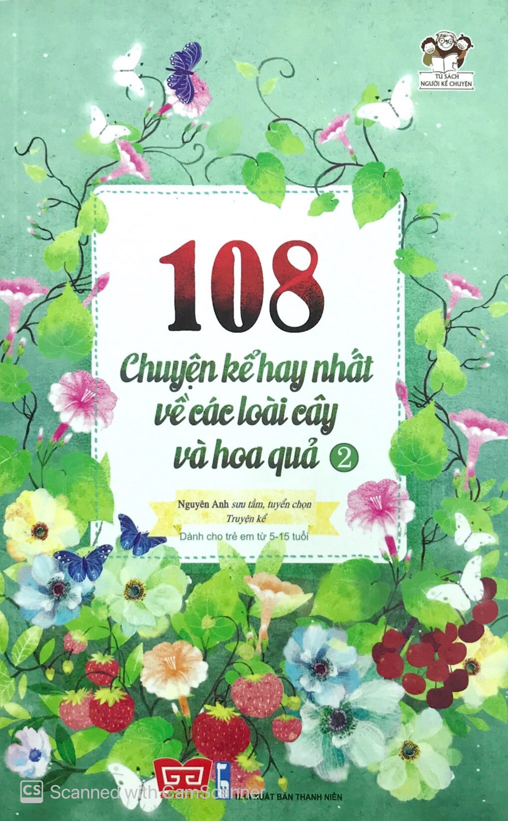 bộ 108 chuyện kể hay nhất về các loài cây và hoa quả - tập 2 (tái bản 2018)