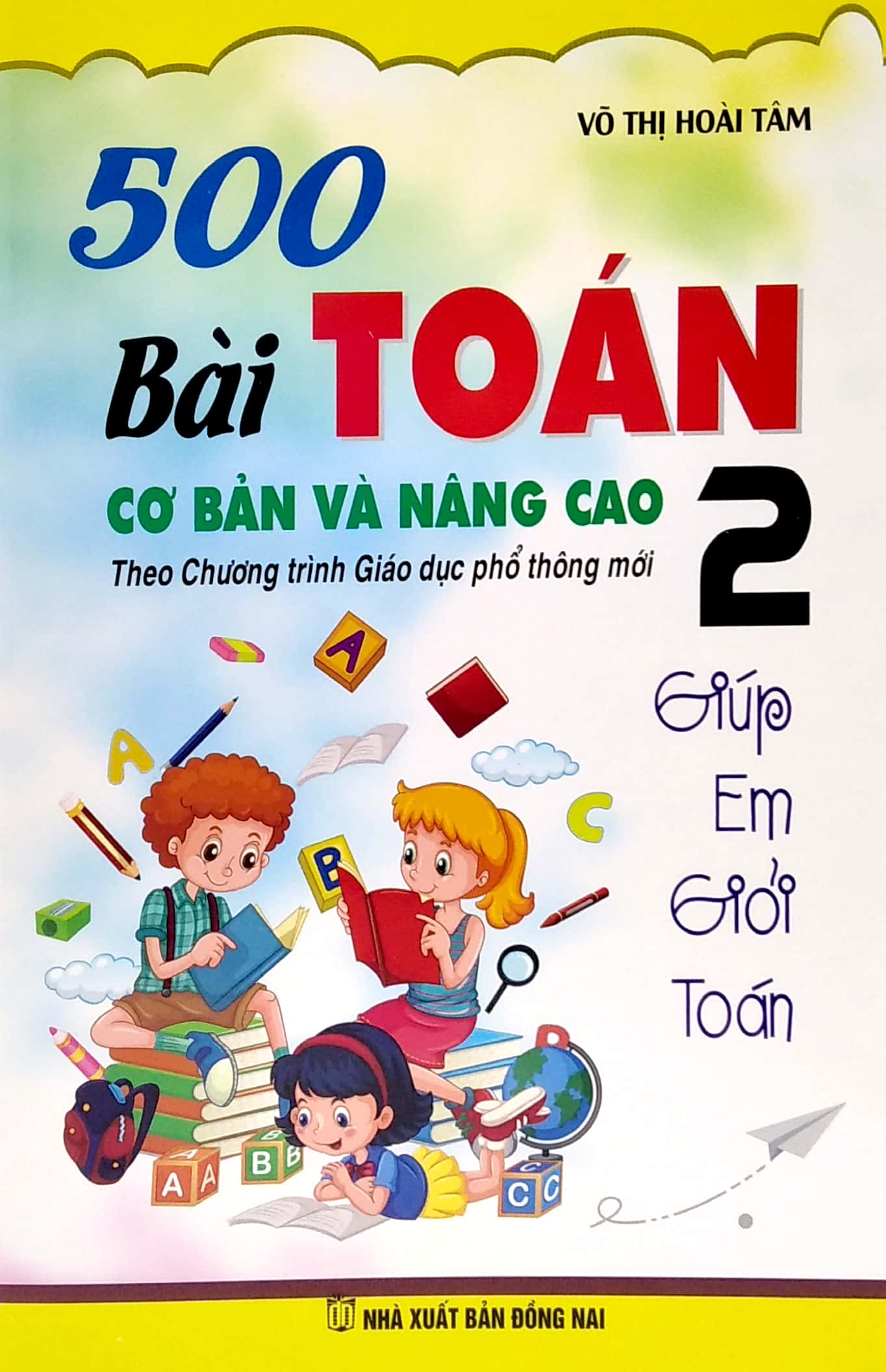 bộ 500 bài toán cơ bản và nâng cao 2 - giúp em giỏi toán (theo chương trình giáo dục phổ thông mới)