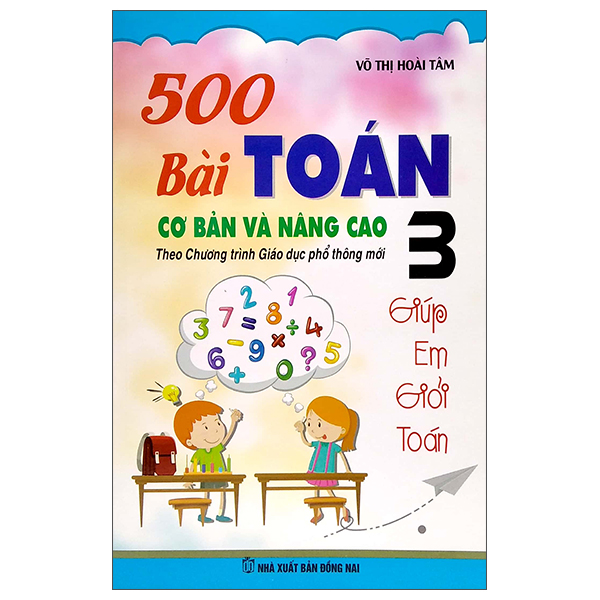 bộ 500 bài toán cơ bản và nâng cao 3 (theo chương trình giáo dục phổ thông mới)