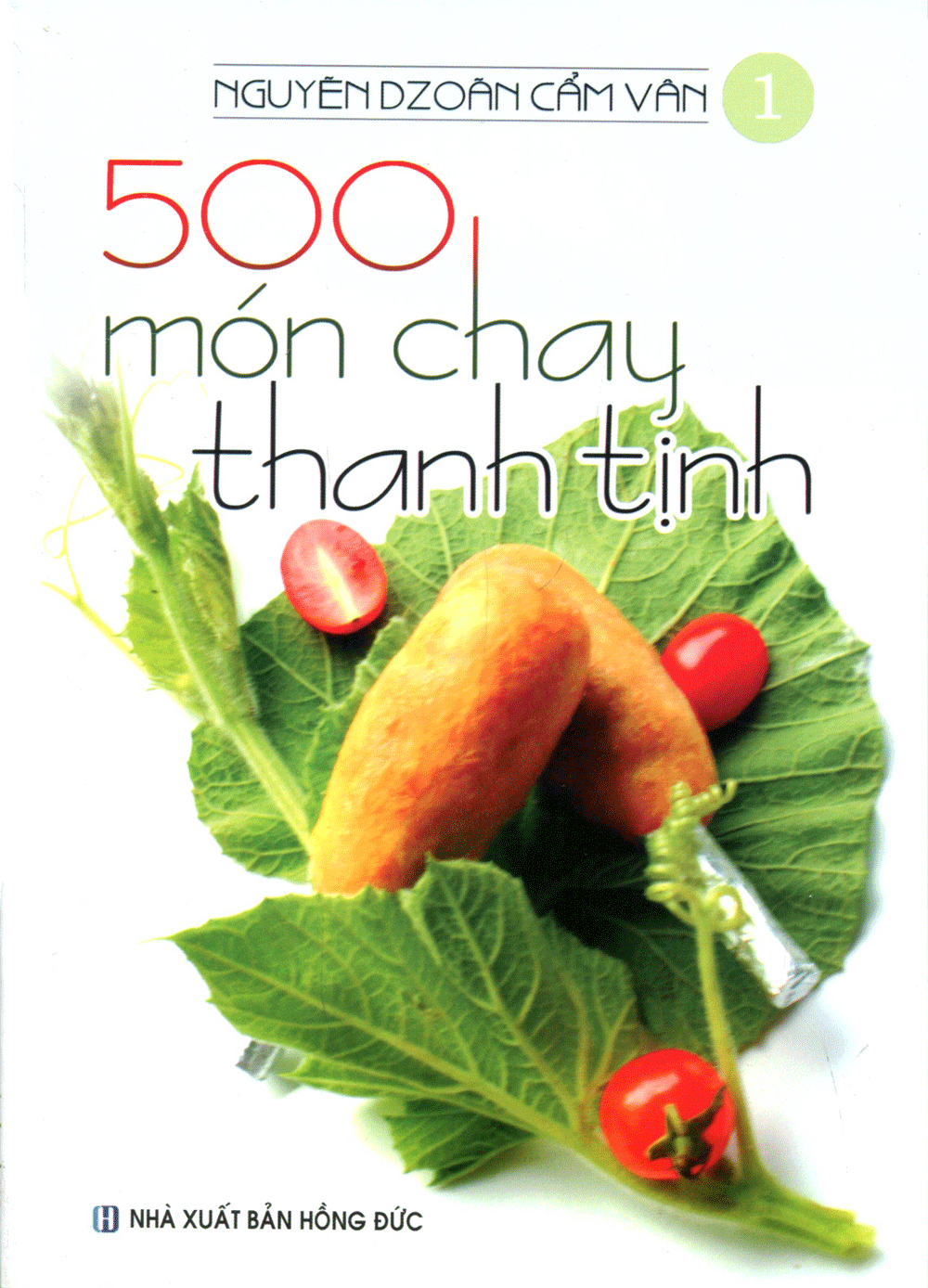 bộ 500 món chay thanh tịnh - tập 1