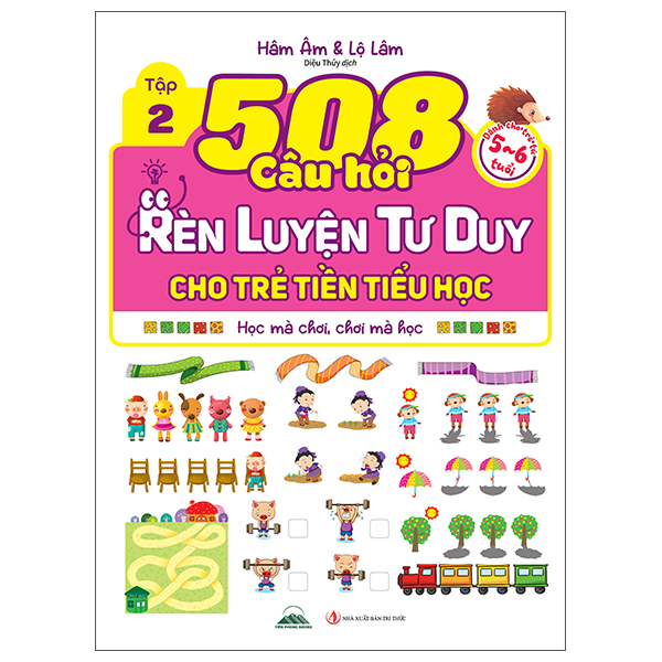 Bộ
						
										
										508 Câu Hỏi Rèn Luyện Tư Duy Cho Trẻ Tiền Tiểu Học - Học Mà Chơi, Chơi Mà Học - Dành Cho Trẻ Từ 4-5 Tuổi - Tập 2